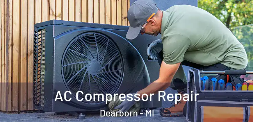  AC Compressor Repair Dearborn - MI