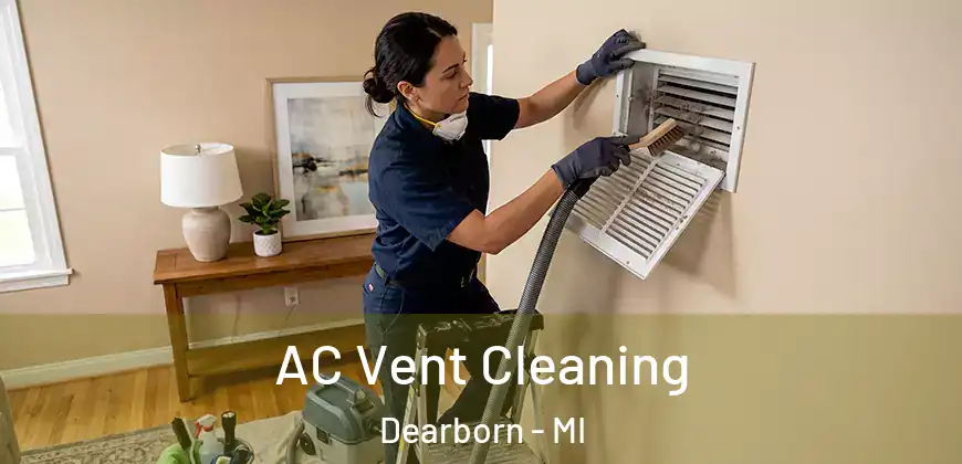  AC Vent Cleaning Dearborn - MI