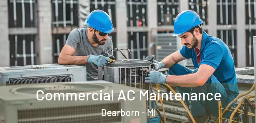 Commercial AC Maintenance Dearborn - MI