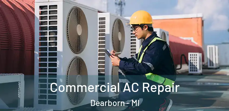 Commercial AC Repair Dearborn - MI