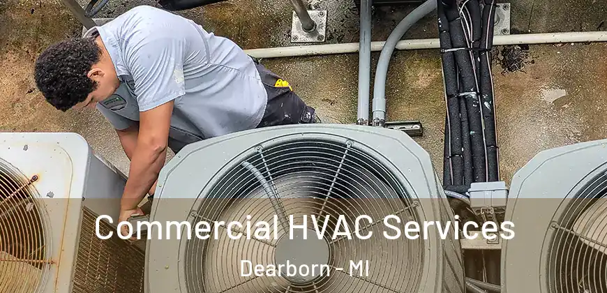  Commercial HVAC Services Dearborn - MI