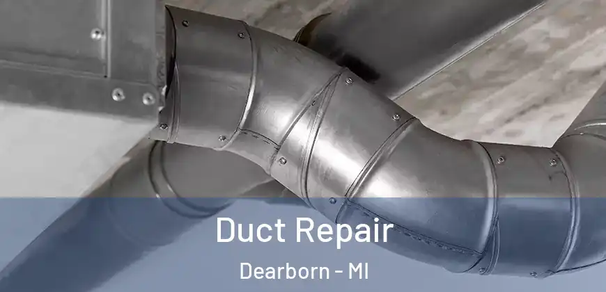 Duct Repair Dearborn - MI