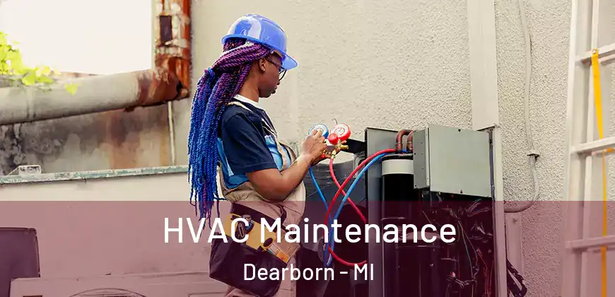  HVAC Maintenance Dearborn - MI