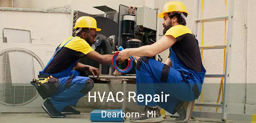  HVAC Repair Dearborn - MI